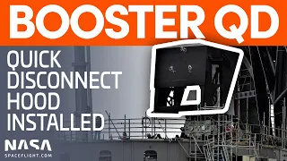 Super Heavy Booster Quick Disconnect Hood Installed | SpaceX Boca Chica