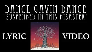 Dance Gavin Dance - Suspended In This Disaster Animated Lyric Video