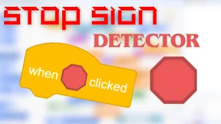 How to Detect the STOP SIGN in Scratch!