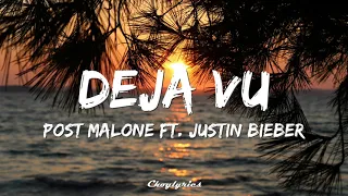 Post Malone - Deja Vu ft. Justin Bieber (Lyrics)