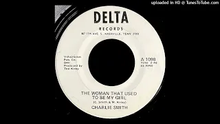 Charlie Smith - The Woman That Used To Be My Girl - Delta 45 (TN)