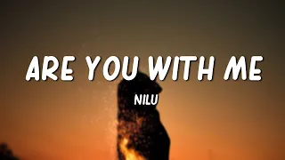 nilu - Are You With Me (Lyrics)