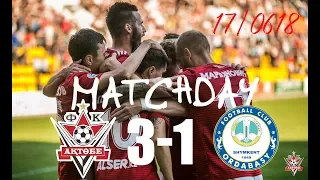 MATCHDAY ФК АКТОБЕ 3-1 ФК ОРДАБАСЫ 17/06/2018