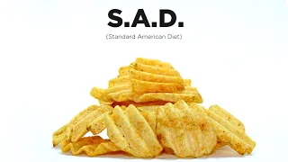 Why is the Standard American Diet (SAD) bad?