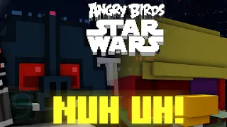 ANGRY BIRDS STAR WARS: NUH UH!