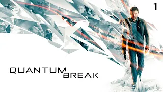 Прохождение Quantum Break ➤ Акт 1: Время – идеальный убийца. Без комментариев [2K]
