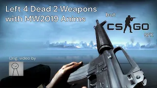 Left for Dead 2 Vanilla weapons with MW2019 Anims but with CSGO SFX