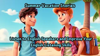 English listening practice: How to talk about your summer vacation in English | practice English