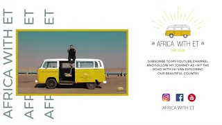 Van life - MY FIRST VLOG - Africa with Et