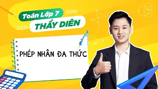 Toán lớp 7 - Phép nhân đa thức - Thầy Lê Ngọc Diên