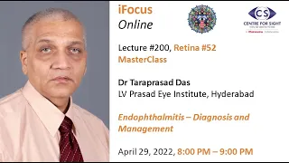 iFocus Online#200, Retina#52, Dr Taraprasad Das, Endophthalmitis – Diagnosis and Management