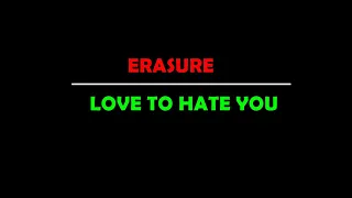 Erasure - I love to hate you /lyrics video/