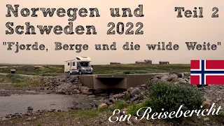 Teil 2/3: Fjorde, Berge und die wilde Weite | Schweden und Norwegen 2022 | Wohnmobil-Reisebericht