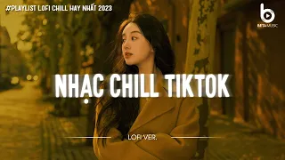 Nhạc Buồn TikTok - Những Bản Lofi Mix Chill Nhẹ Nhàng Hay Nhất - Lofi Gây Nghiện 2024