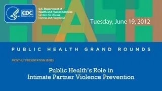 "Breaking the Silence -- Public Health's Role in Intimate Partner Violence Prevention"