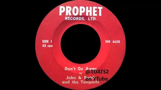 John & Butch And The Tangents - Don't Go Away [196? Undocumented Garage Rock USA?]