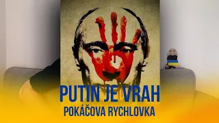 Putin je vrah - иди нахуй Владимир | POKÁČOVA RYCHLOVKA