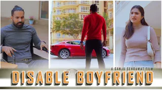 Disable Boyfriend | Sanju Sehrawat 2.0 | Short Film