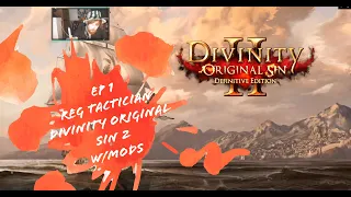 Divinity Original sin 2 Reg Tactician Modded Lets Play!! ep 1