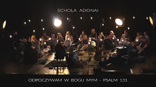 Odpoczywam w Bogu mym (Ps 131) - Schola Adonai