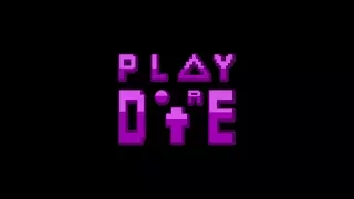 Play Or Die - Trailer
