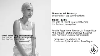 Small talks - big conversations: The role of talent in strenghtening the fashion ecosystem
