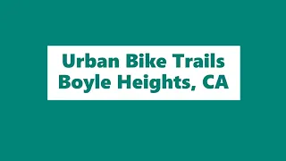Urban Cycling | Boyle Heights | California | Pt 1