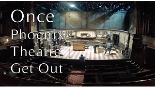 Once - Phoenix Theatre Get Out