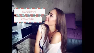 KLAUSIMAI - ATSAKYMAI | Pozityvumas ir siekis išlikti savimi!