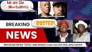 Breaking news Tupac and Biggie Murder cases solved By Ivan The Great Source LAPD and LMVPD Intervie