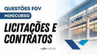 MINICURSO DE LICITAÇÕES E CONTRATOS - FGV - Resolução de 10 QUESTÕES - Lei 14.133/21