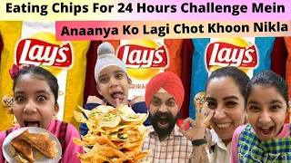 Eating Chips For 24 Hours Challenge Mein Anaanya Ko Lagi Chot Khoon Nikla | RS 1313 FOODIE