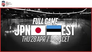 Full Game | Japan vs. Estonia | 2022 IIHF Ice Hockey World Championship | Division I Group B