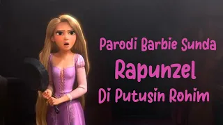 Parodi Barbie Sunda Rapunzell | Di putusin Rohim #parodibarbie #parodibarbielucu #barbie