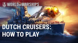 Dutch Cruisers: Branch Review | World of Warships