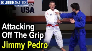 Judo Techniques   Attacking off The Grip by Jimmy Pedro