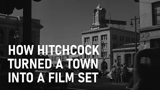 How Hitchcock Turned an Entire Town Into a Film Set