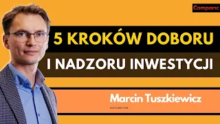 Jak łatwo szukać okazje inwestycyjne? 5 kroków doboru i nadzoru inwestycji | Marcin Tuszkiewicz