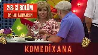 Bahalı Lahmacun - Komedixana 218-ci Bölümdən