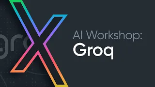 Generative AI Workshop: Groq