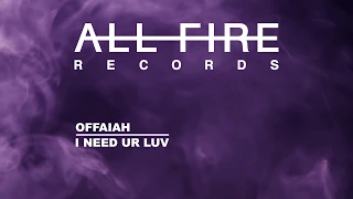 OFFAIAH - I Need Ur Luv