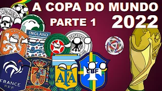 A COPA DO MUNDO 2022 - PARTE 1