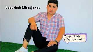 Jasurbek Mirzajonov Yo’qchilikda yo’qotganlarim