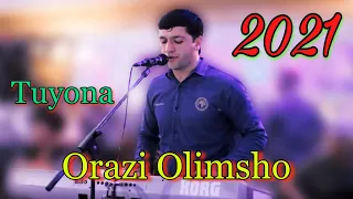 Орази Олимшо - Туёна | Orazi Olimsho 2021 Tuyona