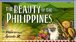 The Beauty of the Philippines | The Filipino Story Episode 2