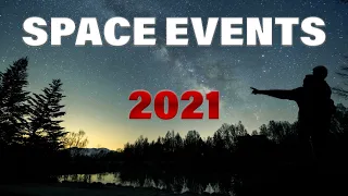 25 Awesome Space Events to Watch in 2021 | Astronomical Calendar