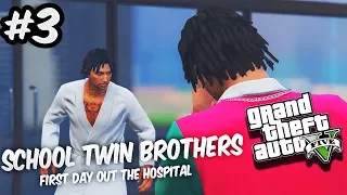 GTA 5 School Twin Brothers Ep. 3 - FIRST DAY OUT THE HOSPITAL 🏥