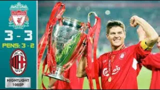 Liverpool vs Ac Milan Ucl Final 2005 All Extended highlights and goals HD