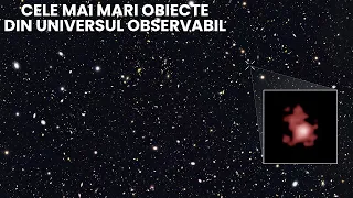 Cele Mai Mari Obiecte Din Univers