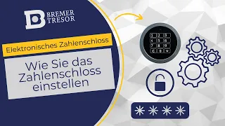 Tresor Elektronikschloss einstellen und ändern [Bedienungsanleitung]